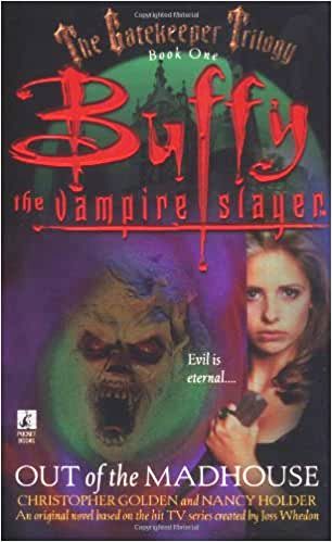 Out of the Madhouse (Buffy the Vampire Slayer S.)